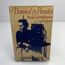 Damned in Paradise Life of John Barrymore Kobler 1977 Actor's Self-Destruction