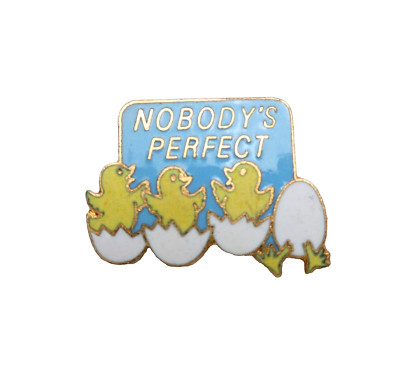 Enamel Lapel Hat Pin - NOBODY'S PERFECT - Four Chicks Eggs Hatching