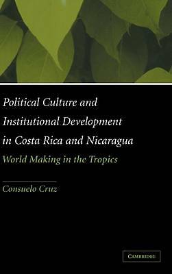 Political Culture Institutional Development Costa Rica Nicaragua … 9780521842037