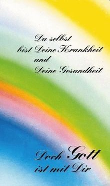 Du selbst bist Deine Krankheit und Deine Gesundheit. Doc... | Buch | Zustand gut