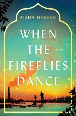 Aisha Hassan When the Fireflies Dance (Gebundene Ausgabe)