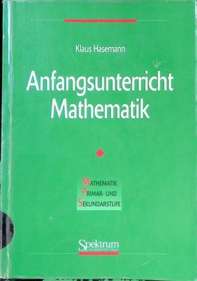 Anfangsunterricht Mathematik. Mathematik Primar- und Sekundarstufe Hasemann, Kla