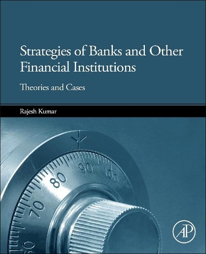 Strategies of Banks and Other Financial Institutions - 9780124169975