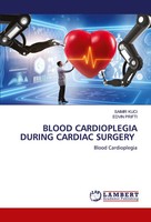 Saimir Kuci (U. A.) | Blood Cardioplegia During Cardiac Surgery | Taschenbuch