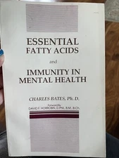ESSENTIAL FATTY ACIDS AND IMMUNITY MENTAL HEALTH By Charles Bates