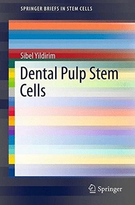 DENTAL PULP STEM CELLS (SPRINGERBRIEFS IN STEM CELLS) By Sibel Yildirim **NEW**