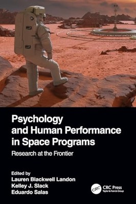 Psychology and Human Performance in Space Programs : Re -  NEW Kelley J. Slack 2
