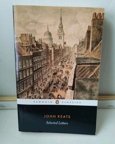 The Selected Letters Of John Keats - Penguin Classics