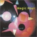 MAGIC HOUR - No Excess Is Absurd - CD - **Excellent Condition** - RARE
