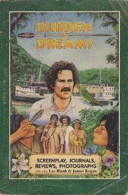 BURDEN OF DREAMS: SCREENPLAY, JOURNALS, REVIEWS, By Les B. Blank **Excellent**