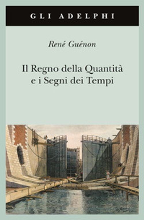 Libri René Guénon - Il Regno Della Quantita E I Segni Dei Tempi