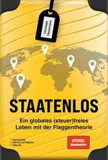 Staatenlos: Ein Globales (Steuer)Freies Leben...