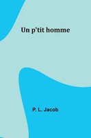 P. L. Jacob | Un P'tit Homme | Taschenbuch | FranzöSisch (2023) | Alpha Editions