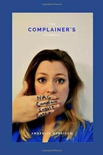 The Complainer's Journal Silence complaints with love by Amberlin Harrison Paper