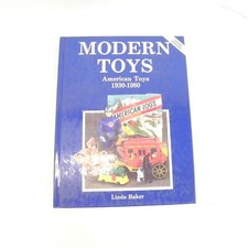 VINTAGE 1985 MODERN TOYS AMERICAN TOYS 1930-1980 BY LINDA BAKER HARDCOVER BOOK