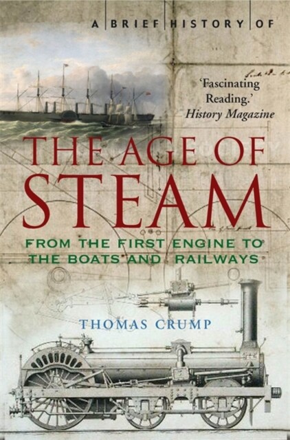 History of the Age of Steam Book, NEW Brief History Paperback Thomas Crump