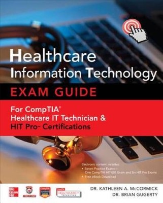 Healthcare Information Technology Exam Guide for CompTIA Healthcare IT Te - GOOD