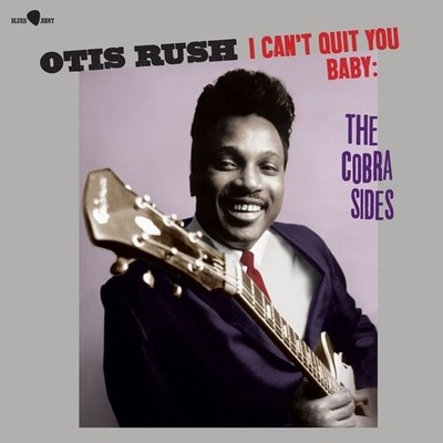 Otis Rush - I Can't Quit You Baby: The Cobra S (Vinyl LP - 2024 - EU - Original)