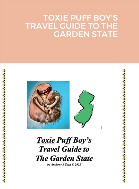 Toxie Puff Boys Travel Guide to the Garden State by Anthony J Zaza HARDBACK