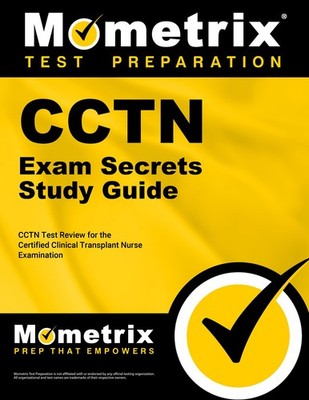 CCTN Exam Secrets Study Guide: CCTN Test Review for the Certified Clinical T...