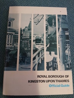 ROYAL BOROUGH OF KINGSTON UPON THAMES OFFICIAL GUIDE 1970s BOOKLET