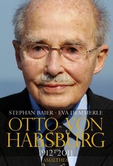 Otto von Habsburg: Die Biografie  von Stephan Baier, Eva... | Buch | Zustand gut