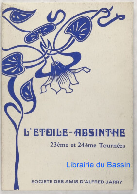 Der Absinth-Stern 23. und 24. Jarry et Cie Tour Internationales Kolloquium