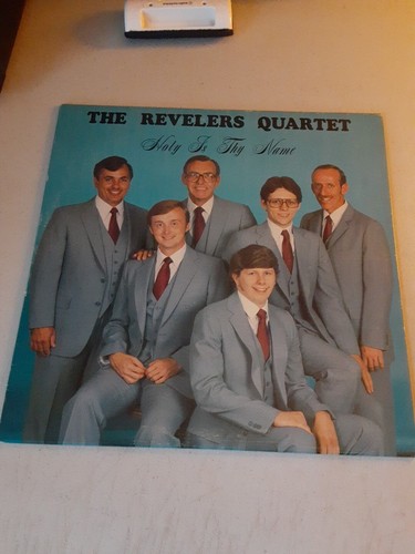 SIGNED The Revelers Quartet - Holy Is Thy Name (LP, 1970's) EX/NM Rare OH Gospel - Picture 1 of 5