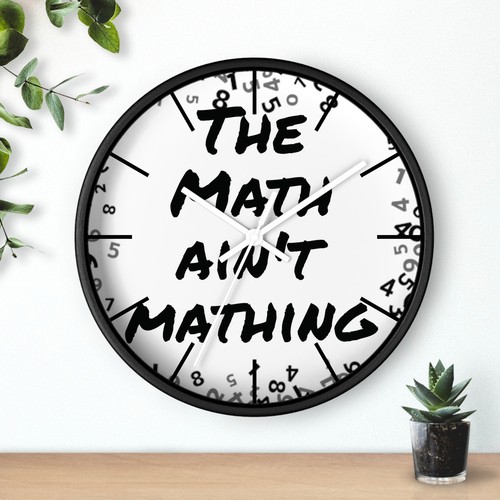 The Math ain't Mathing meme Wall Clock - Picture 7 of 19