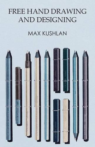 Max Kushlan Free Hand Drawing And Designing (taschenbuch)