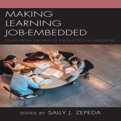 Making Learning Job-Embedded Cases from the Field of Instructiona