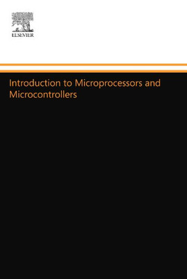 Introduction to Microprocessors and Microcontrollers - Crisp, John