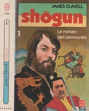 Shogun, tome 1 : le roman des samourais - James CLAVELL