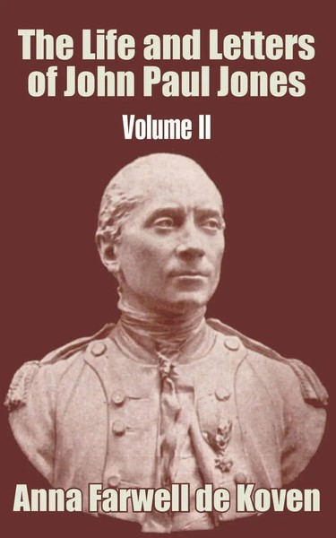 Life And Letters of John Paul Jones (Volume Ii), the Anna Farwell De Koven Buch-image