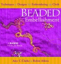 Beaded Embellishment: Techniques & Designs for Embroidering on Cloth (Bea - GOOD