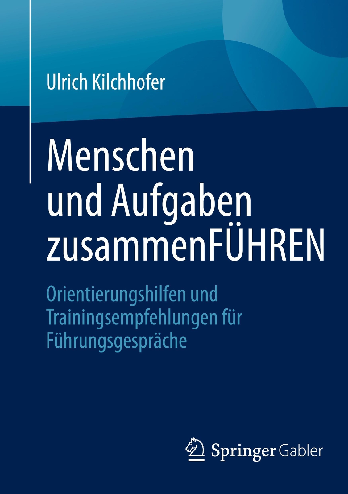 Thumbnail - Menschen Und Aufgaben Zusammenführen | Ulrich Kilchhofer | Taschenbuch