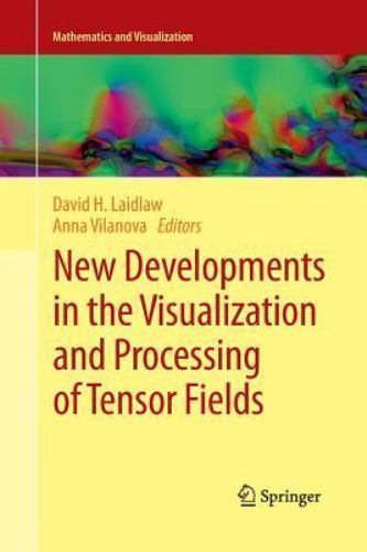 Mathematics and Visualization Ser.: New Developments in the Visualization and...