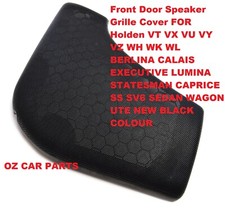 HOLDEN COMMODORE VT VX VU VY VZ  FRONT PASSENGER LEFT DOOR SPEAKER COVER Black 