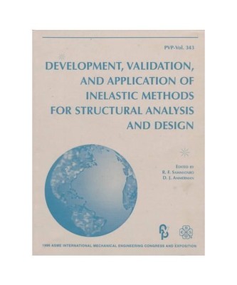 Development, Validation, and Application of Inelastic Methods for Structural Ana