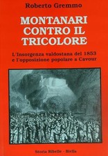 MONTANARI CONTRO IL TRICOLORE GREMMO ROBERTO STORIA RIBELLE 2005 