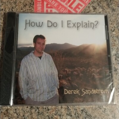 How Do I Explain Derek Sandstrom (CD, 2008) [NEW] TEAR ON SEAL