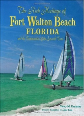 The Rich Heritage of Fort Walton Be..., Nancy M. Kenast