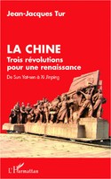Jean-Jacques Tur | La Chine, Trois RéVolutions Pour Une Renaissance | Buch