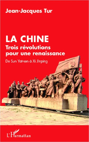 Jean-Jacques Tur | La Chine, Trois RéVolutions Pour Une Renaissance | Buch-image