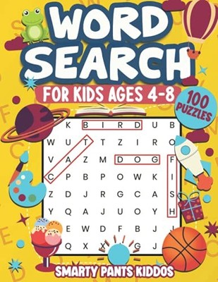 Word Search for Kids Ages 4-8: 100 Puzzles by Kiddos, Smarty Pants Book The Fast