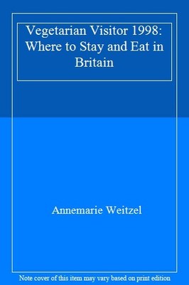 Vegetarian Visitor 1998: Where to Stay and Eat in Britain,Annema