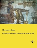 Hermann Kopp | Die Entwickelung Der Chemie In Der Neueren Zeit | Taschenbuch