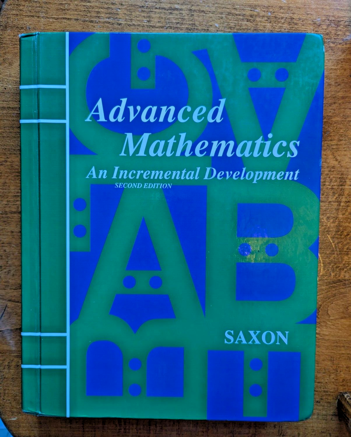 Advanced Mathematics : An Incremental Development by John H. Saxon (1996,...