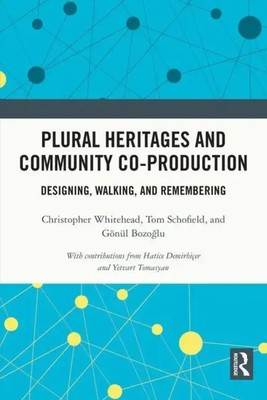 Plural Heritages and Community Co-production | Christopher Whitehead (u. a.)
