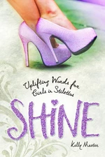 Shine - Uplifting Words for Girls in Stilettos